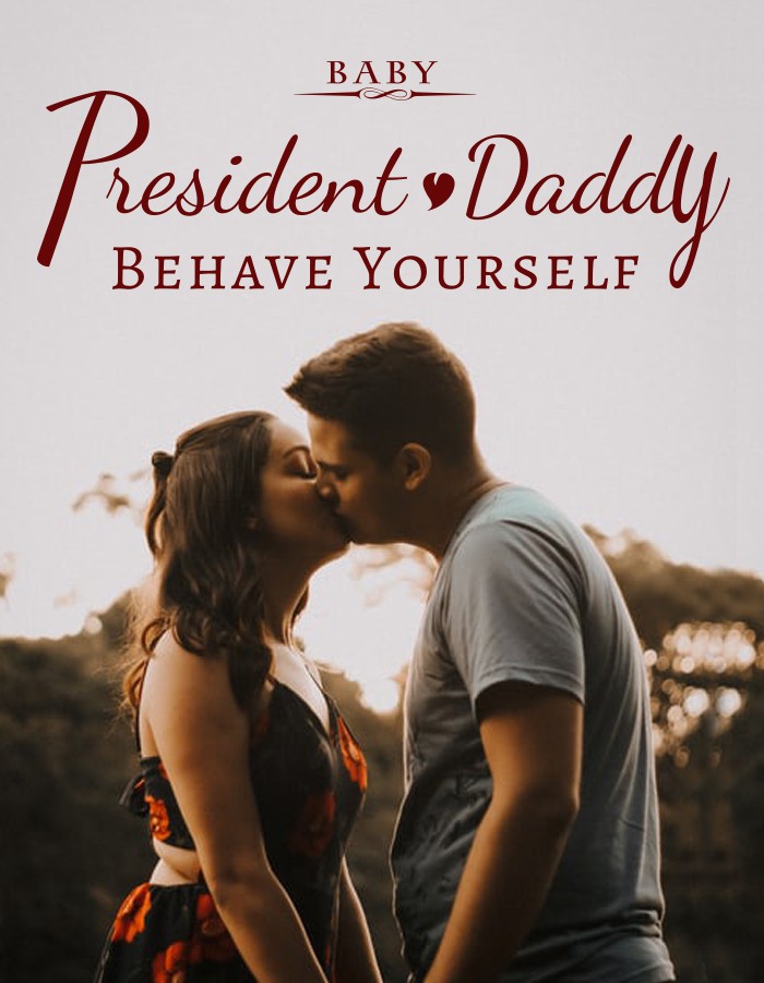 NO.1 Baby: President Daddy, Behave Yourself