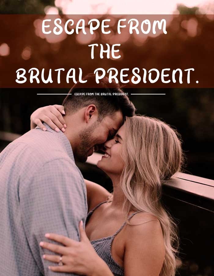 Escape From the Brutal President